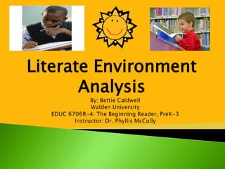 Literate Environment
Analysis
 