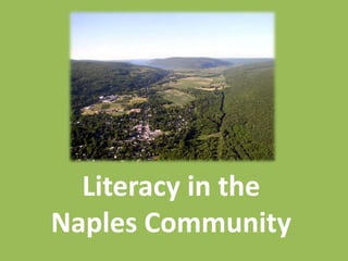 Literacy in the
Naples Community
 