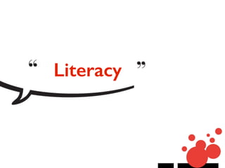 Literacy
 