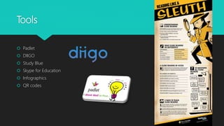 Tools
Padlet
DIIGO
Study Blue
Skype for Education
Infographics
QR codes