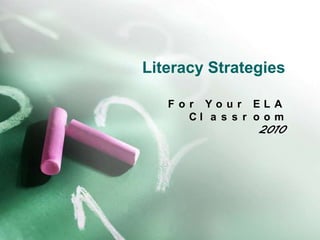 Literacy Strategies For Your ELA Classroom 2010 
