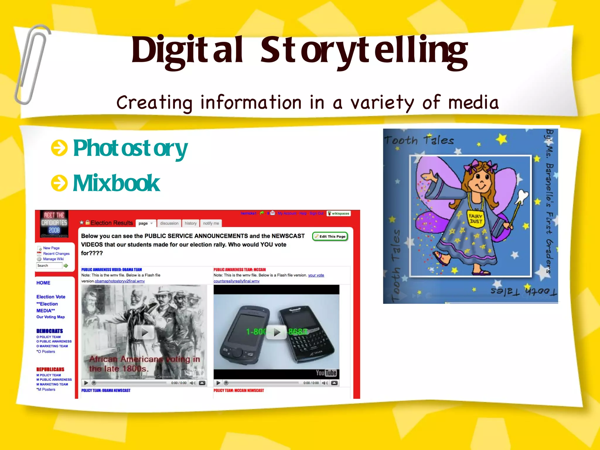 Digital Storytelling   Creating information in a variety of media Photostory Mixbook 