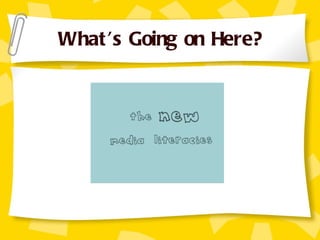 What’s Going on Here? 