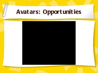 Avatars: Opportunities 