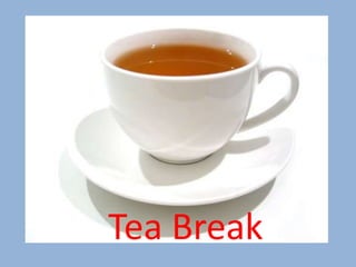 Tea Break
 