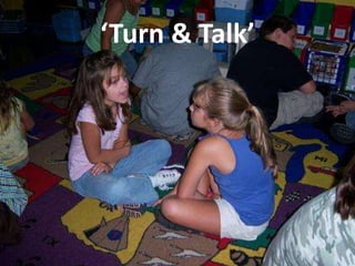 ‘Turn & Talk’
 