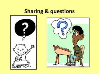 Sharing & questions
 