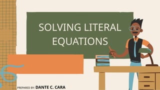Literals Math LITERAL EQUATION COT1 2024-2025 GRADE 7 MATHEMATICS.pptx
