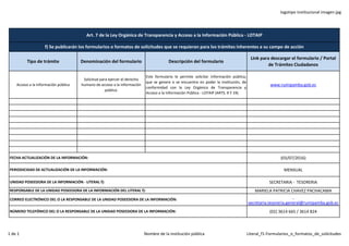 logotipo institucional imagen jpg
Tipo de trámite Denominación del formulario Descripción del formulario
Link para descargar el formulario / Portal
de Trámites Ciudadanos
Acceso a la información pública
Solicitud para ejercer el derecho
humano de acceso a la información
pública.
Este formulario le permite solicitar información pública,
que se genere o se encuentre en poder la institución, de
conformidad con la Ley Orgánica de Transparencia y
Acceso a la Información Pública - LOTAIP (ARTS. 9 Y 19).
www.rumipamba.gob.ec
(03/07/2016)
MENSUAL
SECRETARIA - TESORERIA
MARIELA PATRICIA CHAVEZ PACHACAMA
secretaria.tesoreria.general@rumipamba.gob.ec
(02) 3614 665 / 3614 824
Art. 7 de la Ley Orgánica de Transparencia y Acceso a la Información Pública - LOTAIP
f) Se publicarán los formularios o formatos de solicitudes que se requieran para los trámites inherentes a su campo de acción
NÚMERO TELEFÓNICO DEL O LA RESPONSABLE DE LA UNIDAD POSEEDORA DE LA INFORMACIÓN:
FECHA ACTUALIZACIÓN DE LA INFORMACIÓN:
UNIDAD POSEEDORA DE LA INFORMACIÓN - LITERAL f):
RESPONSABLE DE LA UNIDAD POSEEDORA DE LA INFORMACIÓN DEL LITERAL f):
CORREO ELECTRÓNICO DEL O LA RESPONSABLE DE LA UNIDAD POSEEDORA DE LA INFORMACIÓN:
PERIODICIDAD DE ACTUALIZACIÓN DE LA INFORMACIÓN:
1 de 1 Nombre de la institución pública Literal_f1-Formularios_o_formatos_de_solicitudes
 