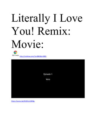 Literally I Love
You! Remix:
Movie:
0001.webp
http://smbhax.com/?e=0001&d=0001
https://youtu.be/N33X1uV6NNg
 