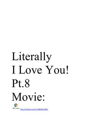 Literally
I Love You!
Pt.8
Movie:
0001.webp
http://smbhax.com/?e=0001&d=0001
 