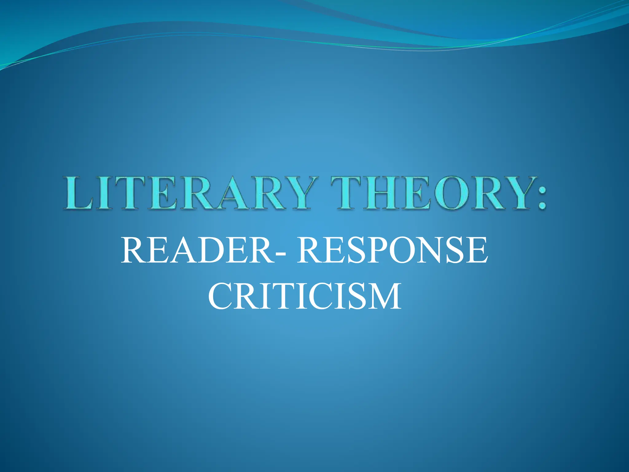 LITERARY THEORY FOR EDUCATION PURPOSES ONLY | PPTX