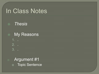 In Class NotesThesisMy Reasons...Argument #1
