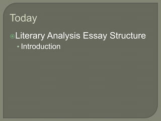 TodayLiterary Analysis Essay StructureIntroduction