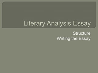 Literary Analysis Essay Structure Writing the Essay 