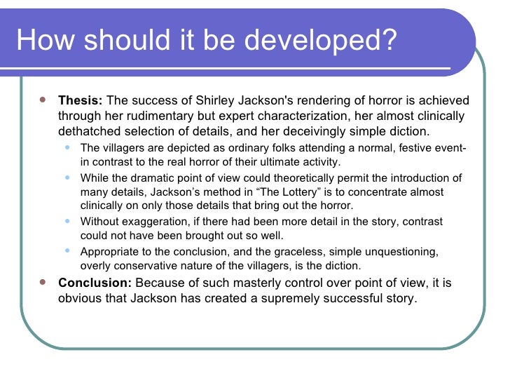 a literary analysis of the point of view of the lottery by shirley jackson A literary analysis of the lottery by shirley jackson shirley jackson's short story, the lottery, ironically gives the lottery a bad meaning the lottery in this story is used for a public stoning,. a literary analysis of the point of view of the lottery by shirley jackson A literary analysis of the lottery by shirley jackson shirley jackson's short story, the lottery, ironically gives the lottery a bad meaning the lottery in this story is used for a public stoning,.