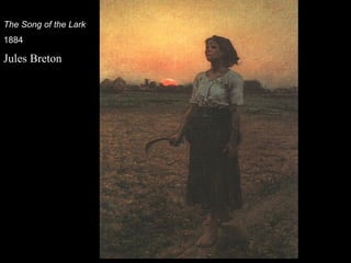 The Song of the Lark
1884
Jules Breton
 