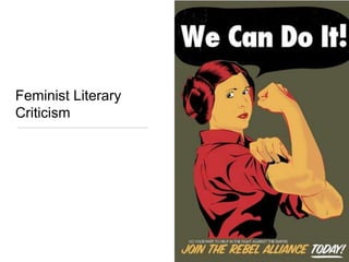 Feminist Literary
Criticism
 
