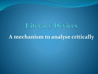 A mechanism to analyse critically 
 