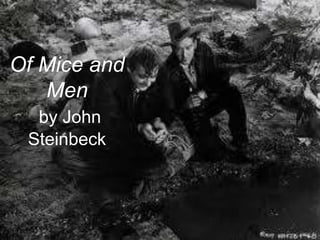 Of Mice and Menby John Steinbeck
