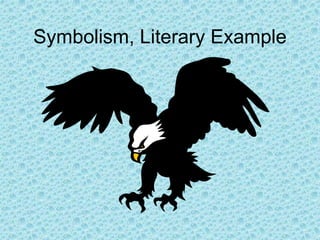 Symbolism, Literary Example
 