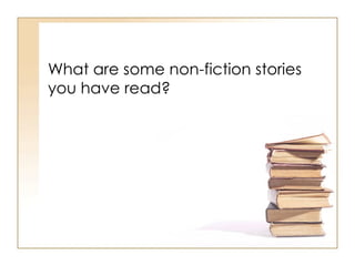 What are some non-fiction stories you have read? 