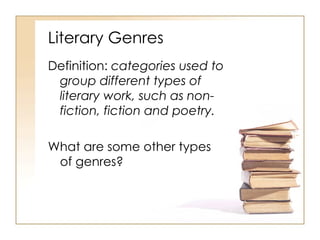 Literary Genres ,[object Object],[object Object]