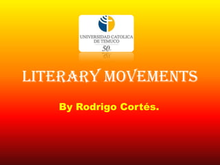 Literary Movements
By Rodrigo Cortés.
 
