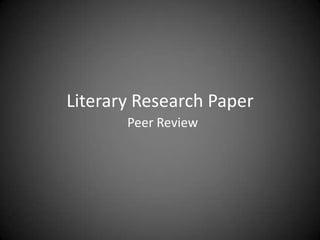 Literary Research Paper Peer Review 
