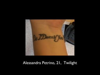 Alessandra Petrino, 21, Twilight
 