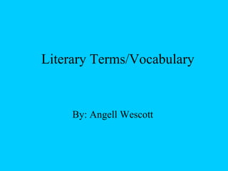 Literary Terms/Vocabulary ,[object Object]