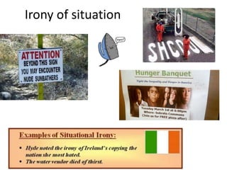 Irony of situation
 