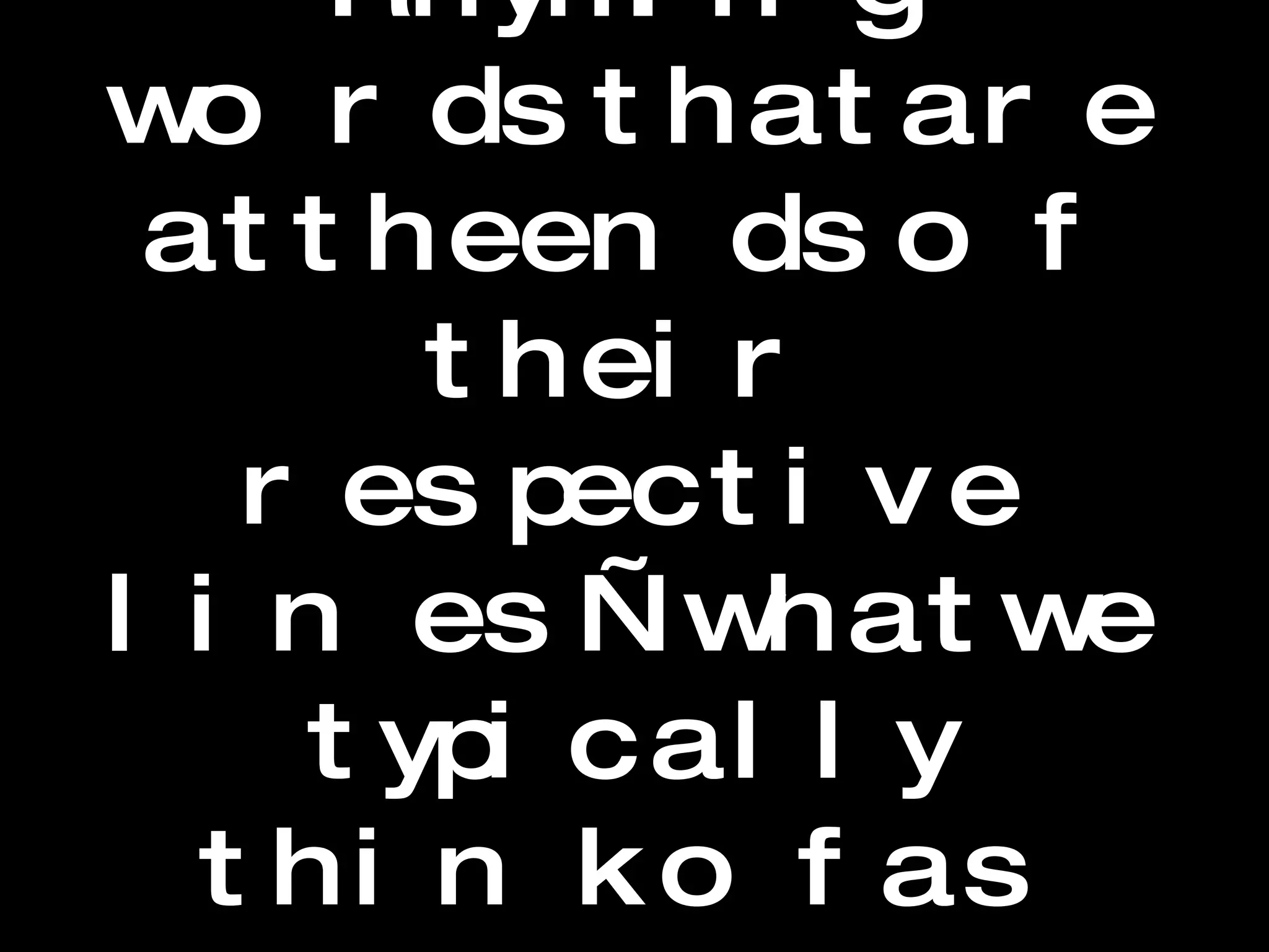 End rhyme Rhyming words that are at the ends of their respective lines—what we typically think of as normal rhyme.  