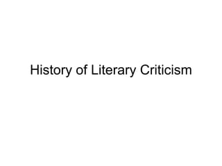 History of Literary Criticism
 