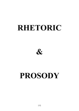 [12]
RHETORIC
&
PROSODY
 