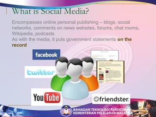 What is Social Media? 
7 
Encompasses online personal publishing – blogs, social 
networks, comments on news websites, forums, chat rooms, 
Wikipedia, podcasts 
As with the media, it puts government statements on the 
record 
 