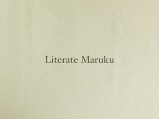 Literate Maruku
