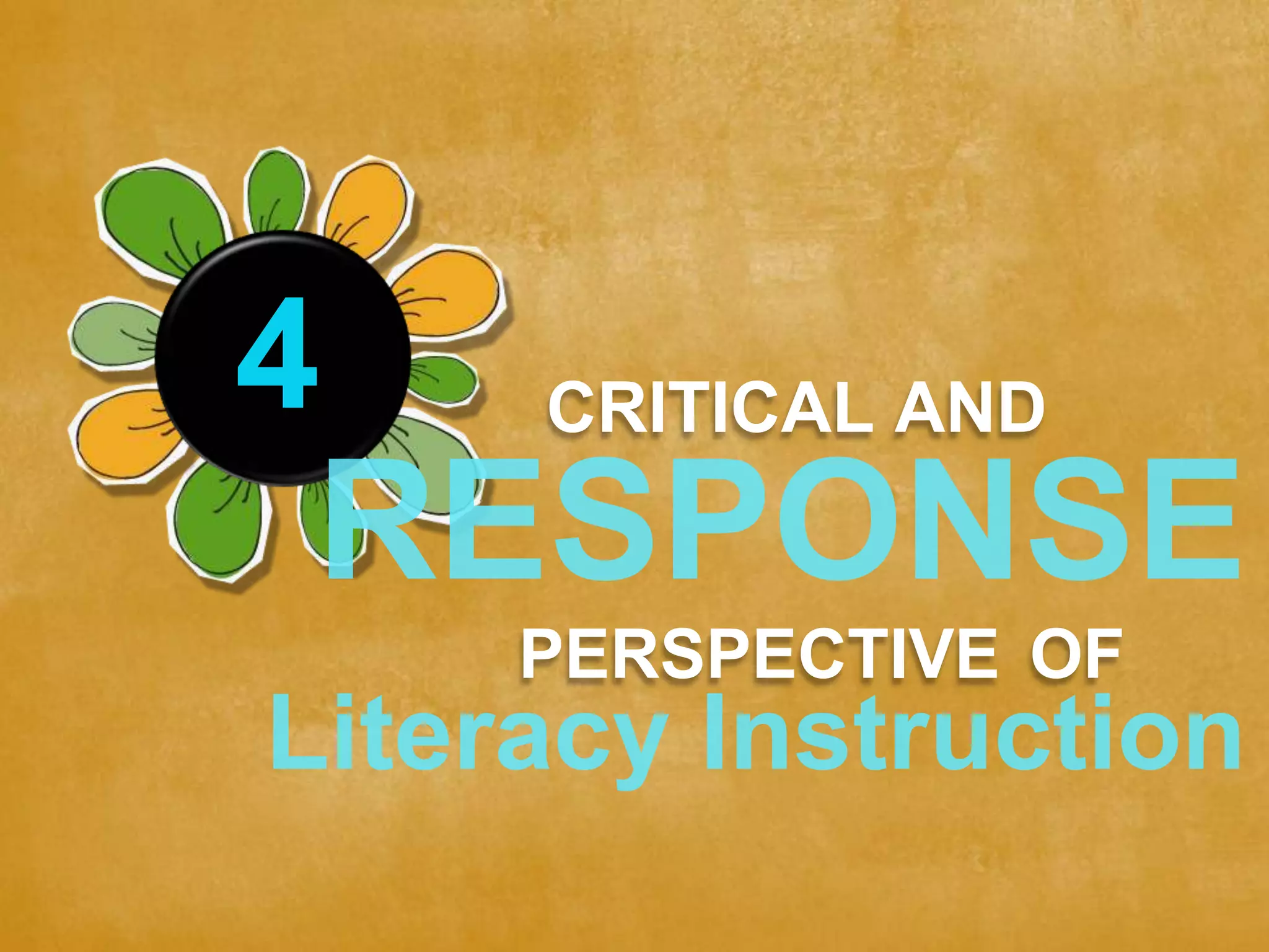 4   CRITICAL AND


    PERSPECTIVE OF
 