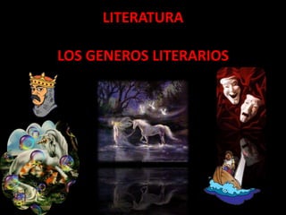 LITERATURALOS GENEROS LITERARIOS 