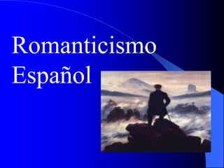Romanticismo
Español
 