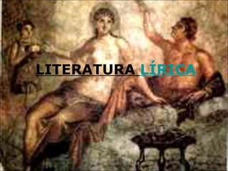LITERATURA  LÍRICA 