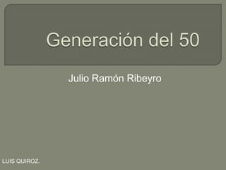 Julio Ramón Ribeyro

LUIS QUIROZ.

 