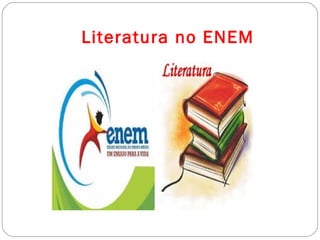 Literatura no ENEM
 