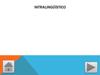 INTRALINGÜÍSTICO
 