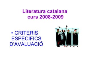 Literatura catalana  curs 2008-2009 ,[object Object]