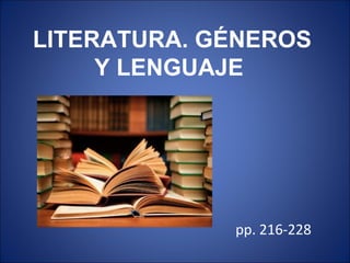 LITERATURA. GÉNEROS Y LENGUAJE  pp. 216-228 