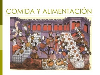COMIDA Y ALIMENTACIÓN 
