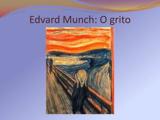 Edvard Munch: O grito
 