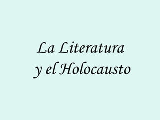 La Literatura  y el Holocausto 
