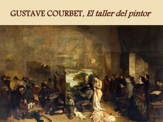 GUSTAVE COURBET, El taller del pintor 
 